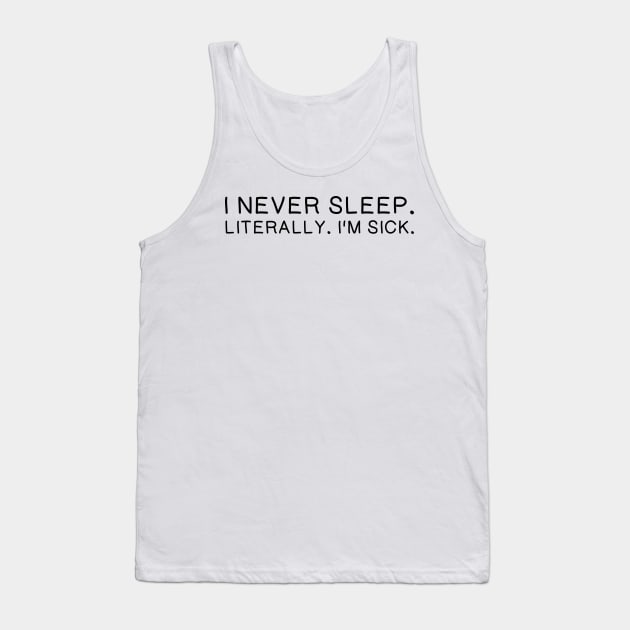 I NEVER SLEEP Tank Top by Anthony88